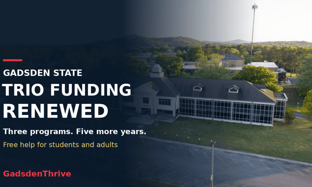 Gadsden State keeps all three of its TRIO outreach programs for five more years, at .03 million a year